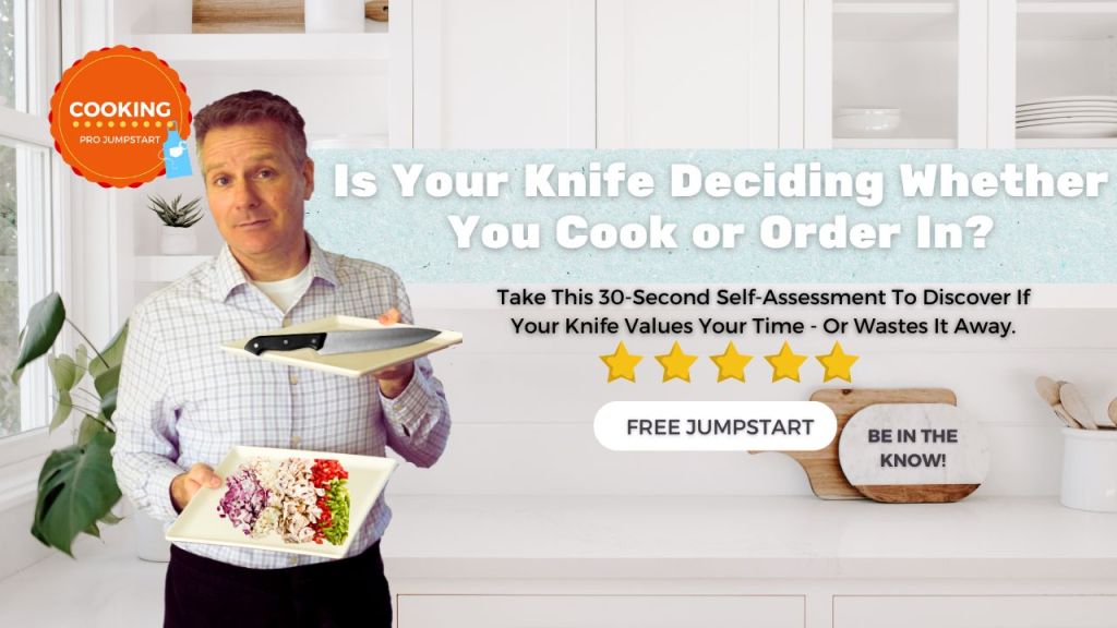 Is Your Knife Deciding If You Cook Or Order In? Take this 30 second self assessment to discover if your knife values your time - or wastes it away.