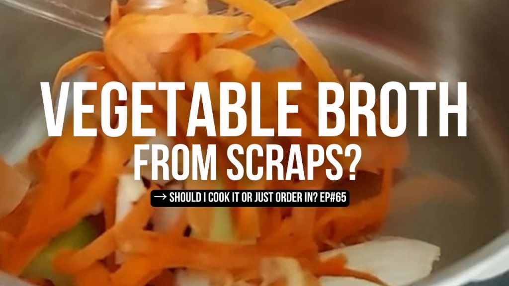 Vegetable Broth From Scraps? EP#65
